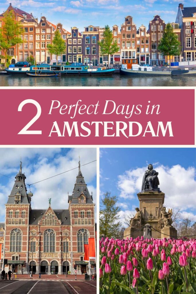 Perfect 2 Days in Amsterdam for First Time Visitors