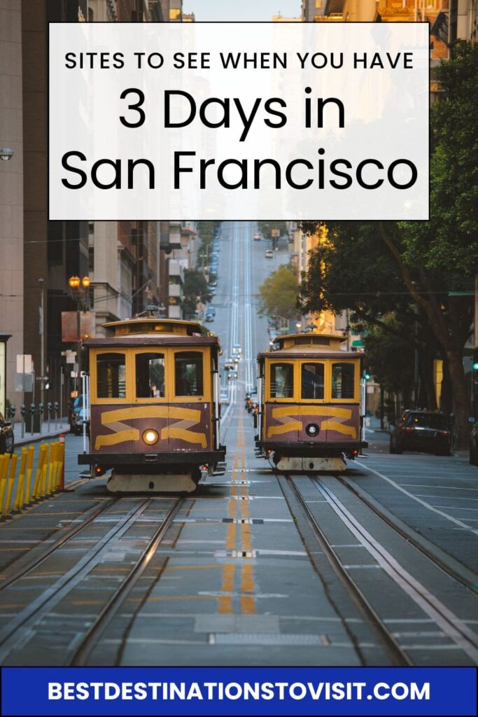 3 Days in San Francisco: Best Sites to See