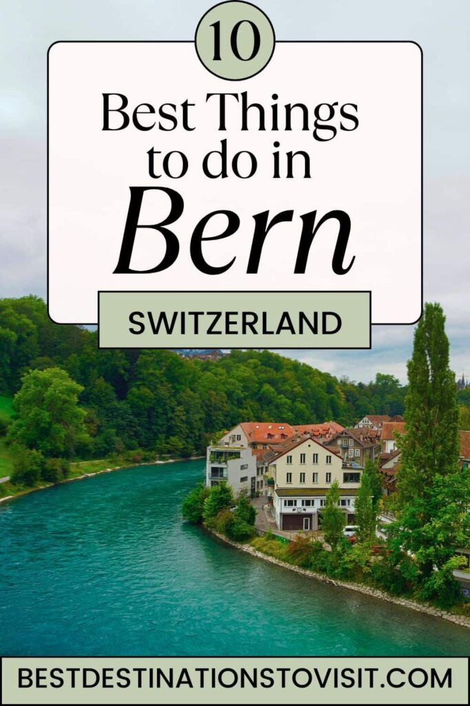 10 Best Things to Do in Bern, Switzerland