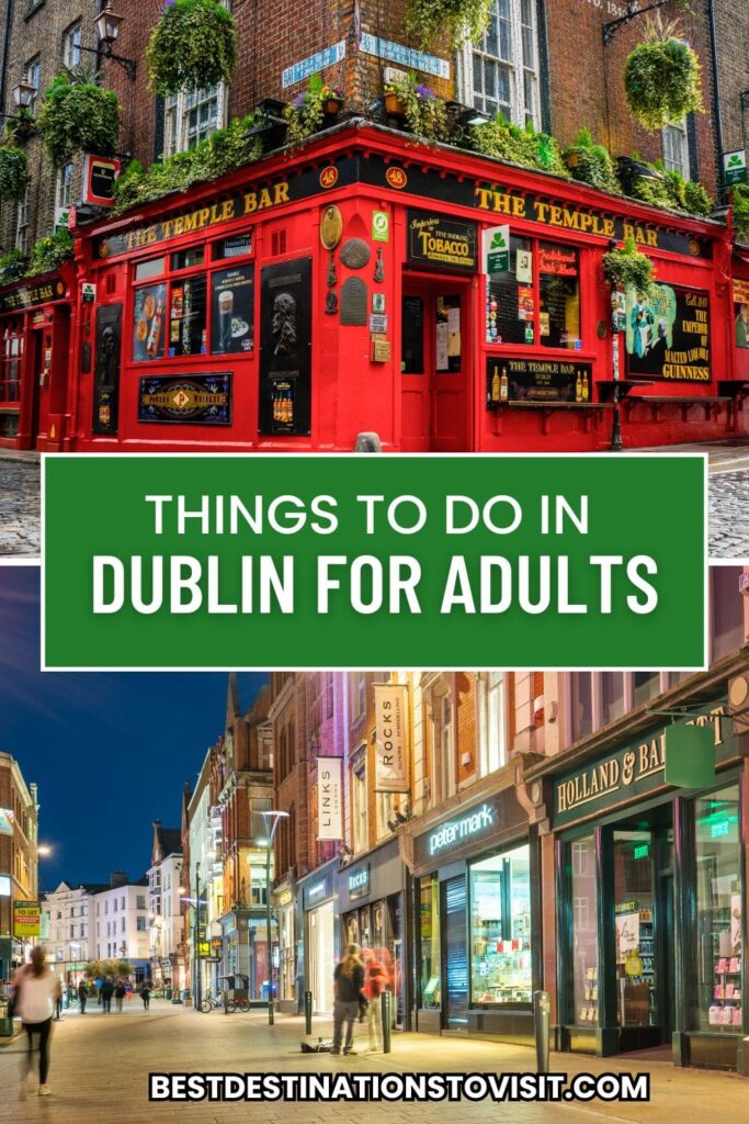 Absolute Best Things to do in Dublin for Adults