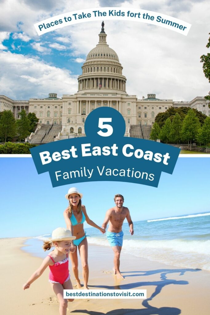 5 Best East Coast Family Vacations