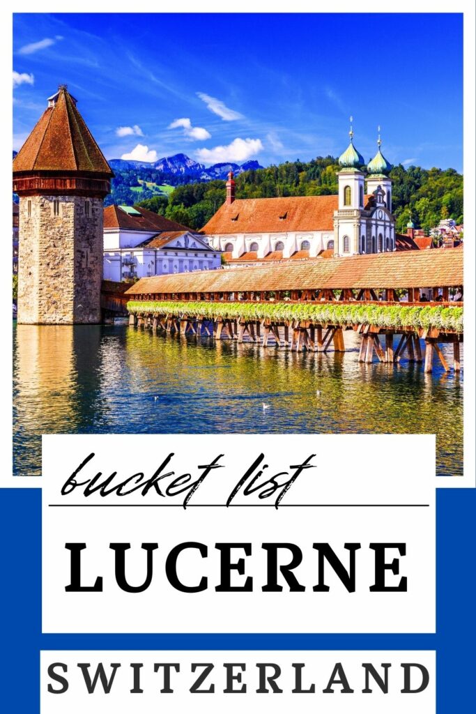 Bucket List Destination: Lucerne Switzerland