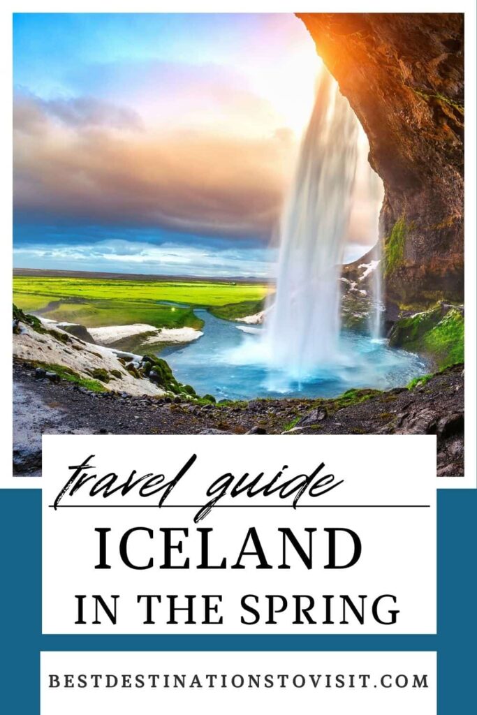 Visiting Iceland in the Spring: What You Need to Know