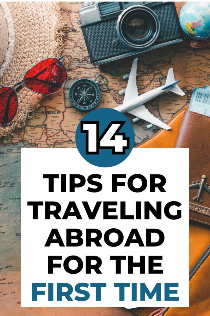 14 Tips for Traveling Abroad for the First Time